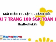 Giải bài 7 trang 100 Toán 11 tập 1 SGK Cánh Diều